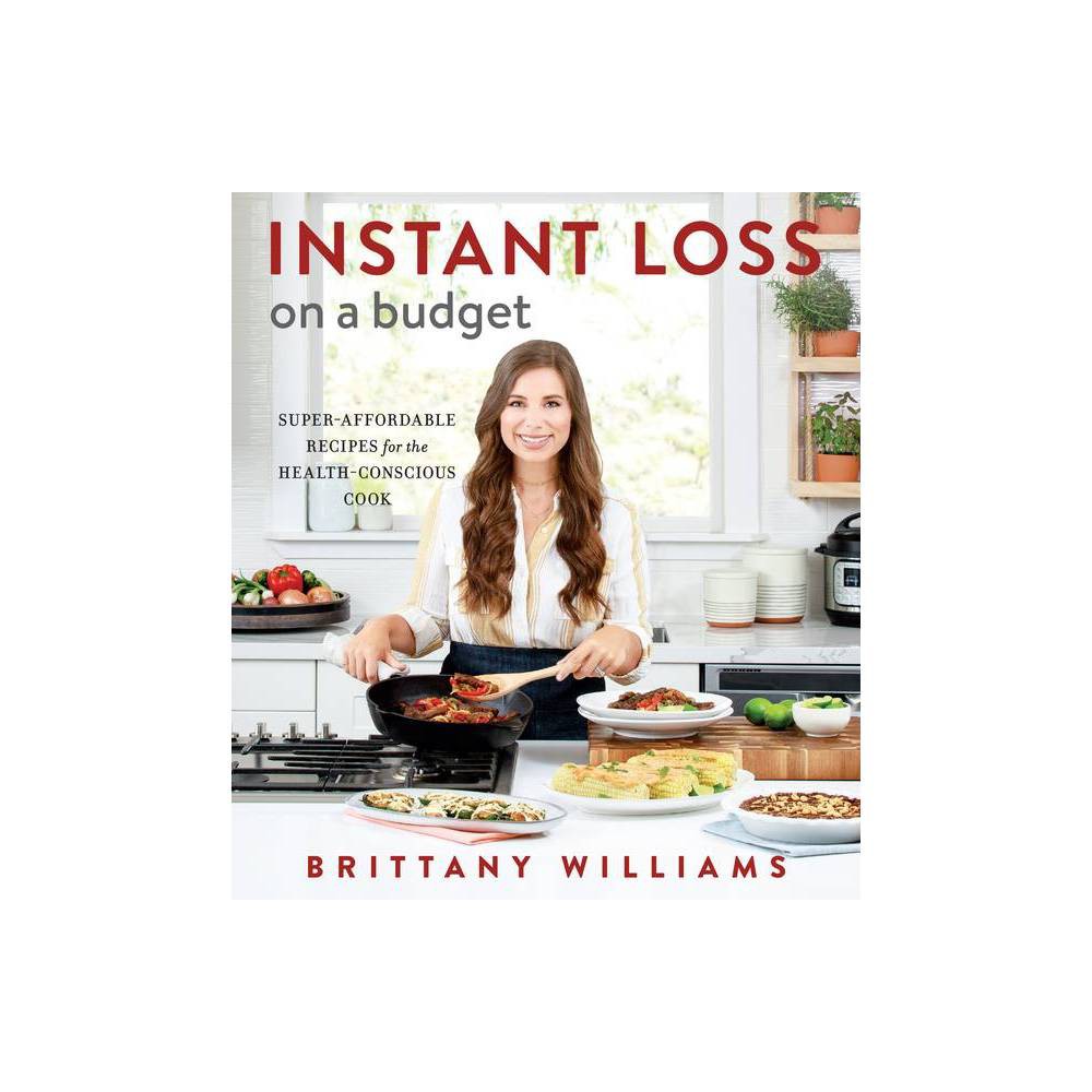 Instant Loss on a Budget: Super-Affordable Recipes for the Health-Conscious Cook (Paperback)-Used-Good
