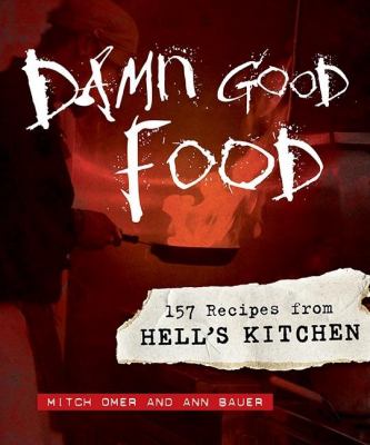 Damn Good Food: 157 Recipes from Hell's Kitchen-Autographed-Used-Very Good