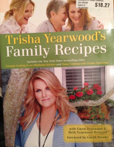Trisha Yearwood's Family Recipes: Includes the New York Times Bestselling Titles Georgia Cooking in an Oklahoma Kitchen and Home Cooking with Trish-Used-Very Good