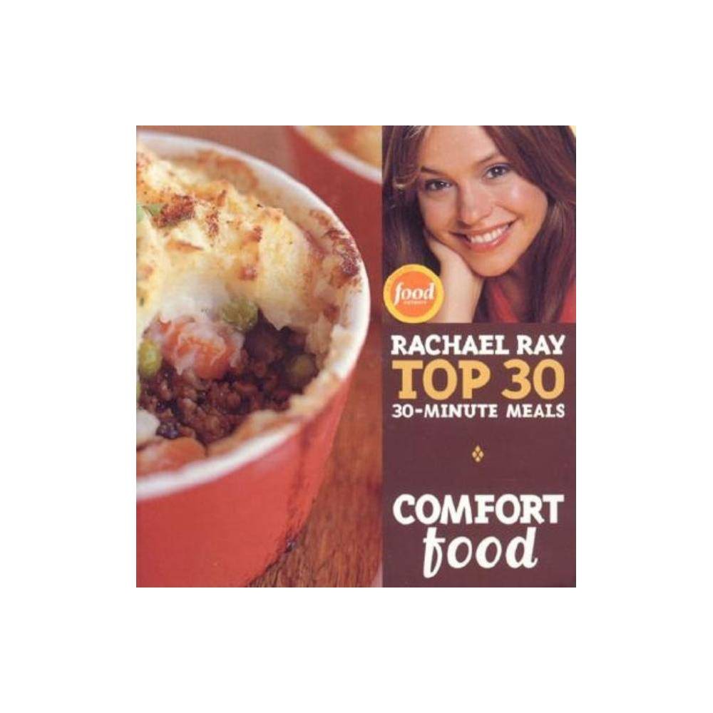 Comfort Food: Rachael Ray Top 30 30-Minute Meals Ray, Rachael [Used - Very Good]