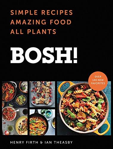 BOSH!: Simple Recipes * Amazing Food * All Plants (BOSH Series) Theasby, Ian; Firth, Henry David [Used - Very Good] [Hardcover]