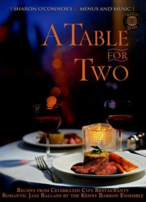 A Table for Two: Recipes from Celebrated City Restaurants O'Connor, Sharon [Used - Very Good] [Softcover] With Kenny Baron CD