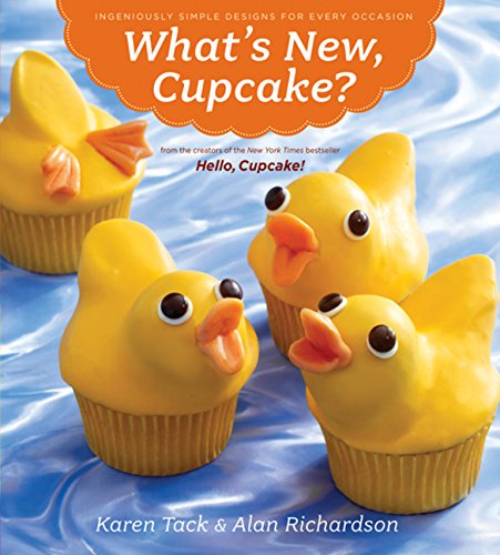 What's New, Cupcake?: Ingeniously Simple Designs for Every Occasion Tack, Karen [Used - Fair] [Softcover]